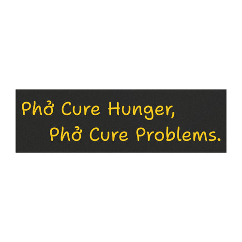 Pho Cure Hunger Phở Cure Problems car magnet vinyl