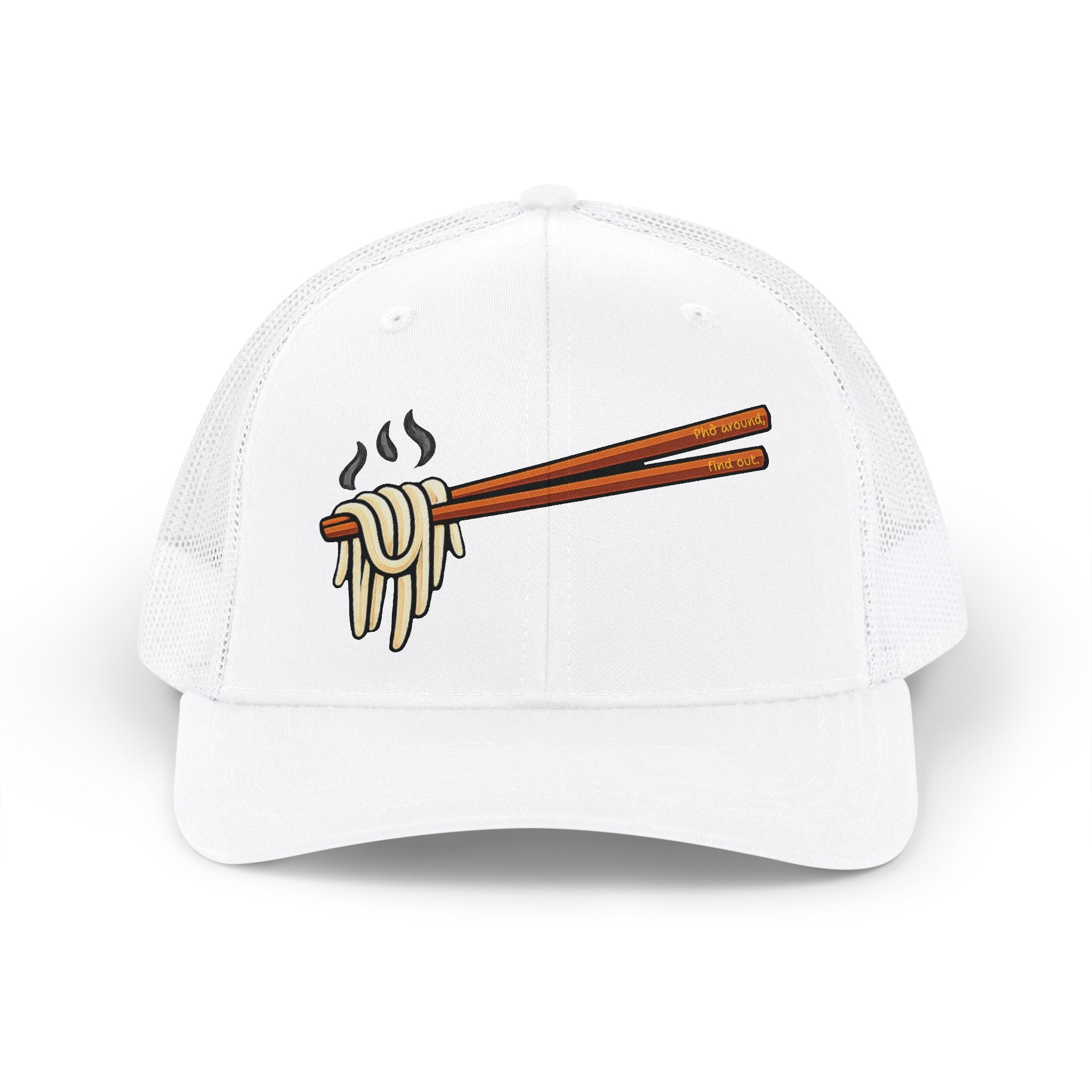 "Phở around, find out." Embroidered Trucker Snapback