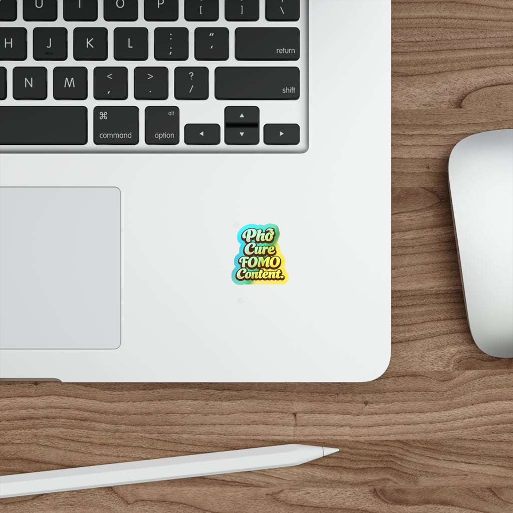 Phở Cure FOMO Content Holographic Die-Cut Sticker | Pho My Life