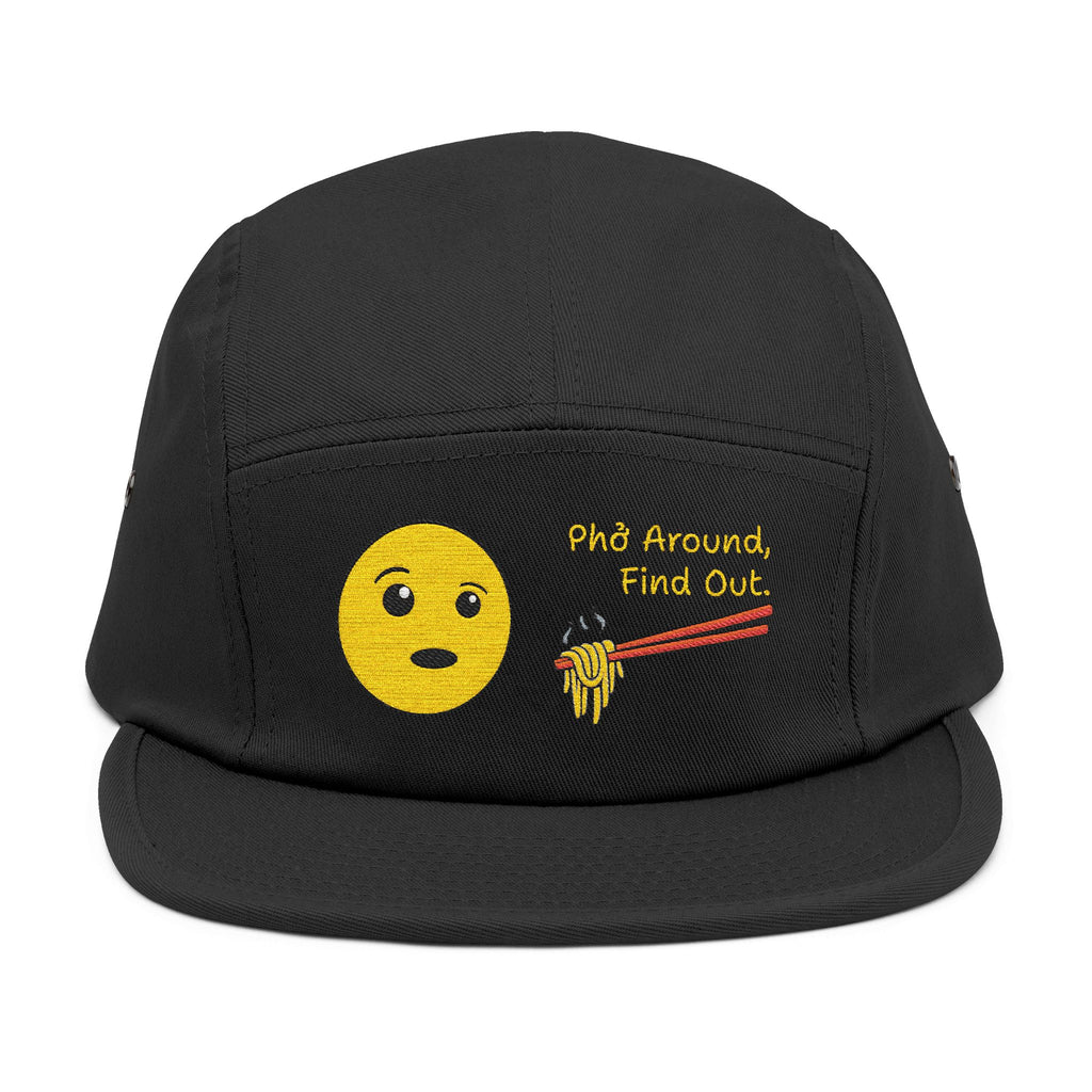 "Phở Around, Find Out." Embroidered 5-Panel Cap