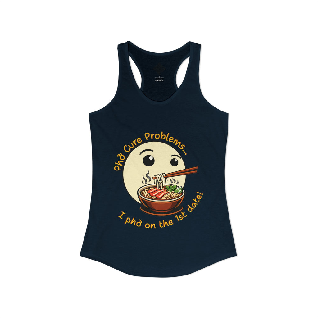 Women's "Phở Cure Problems!", "1st date!" Racerback Tank
