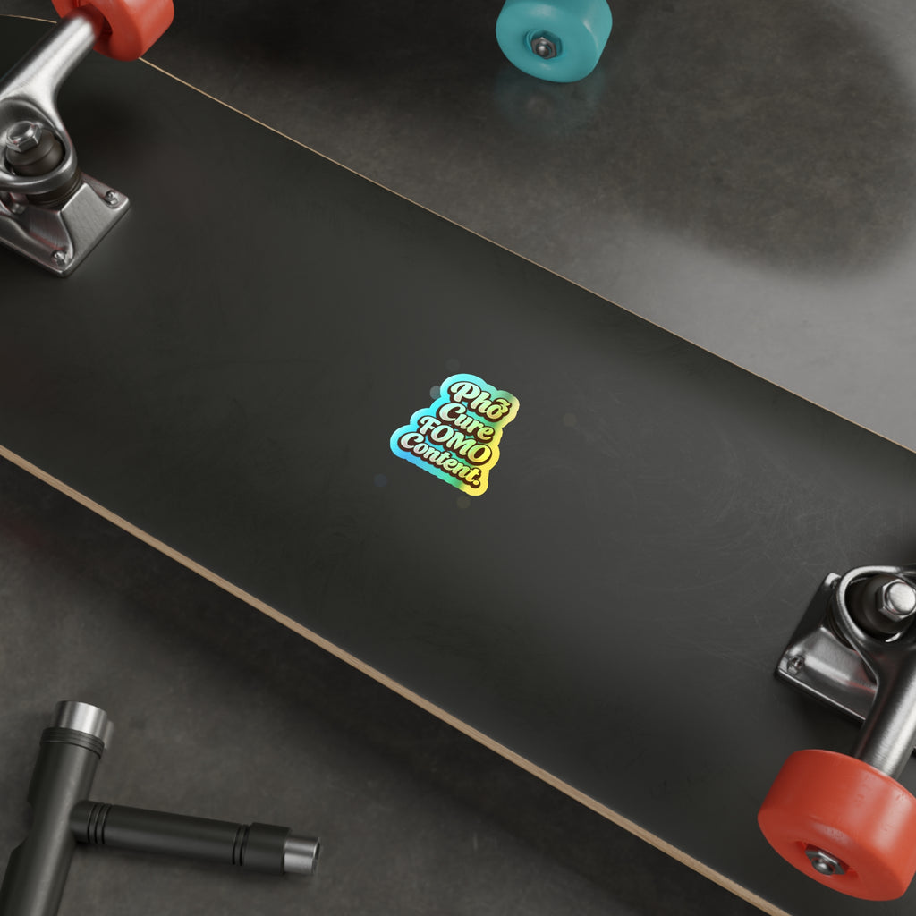 Phở Cure FOMO Content Holographic Die-Cut Sticker | Pho My Life